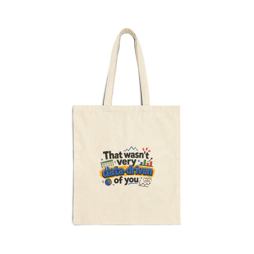 That Wasn't Very Data-Driven of You Tote | Canvas Tote Bag, Funny Data Design